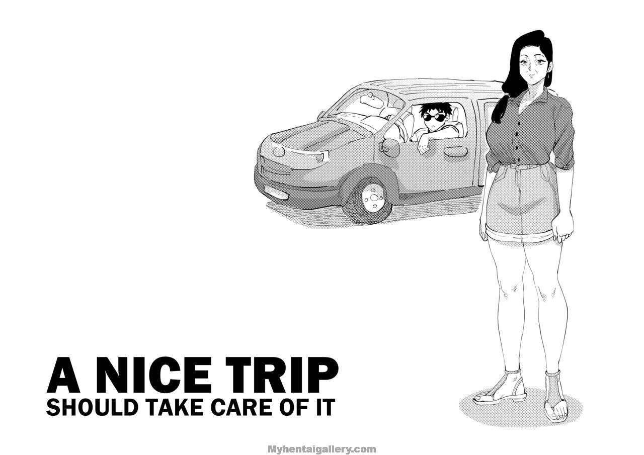A Nice Trip Should Take Care Of It